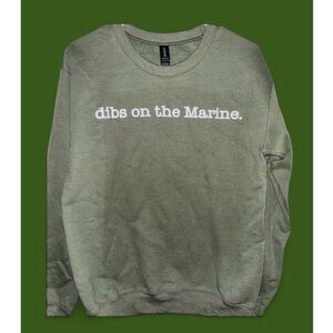 Green Sweatshirt “Dibs On The Marine”